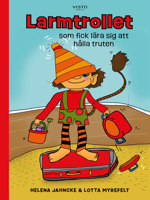 cover image of Larmtrollet som fick lära sig att hålla truten